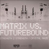 Matrix & Futurebound - Strength 2 Strength
