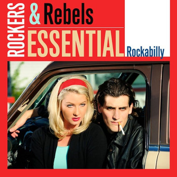 Various Artists - Rockers & Rebels Essential Rockabilly