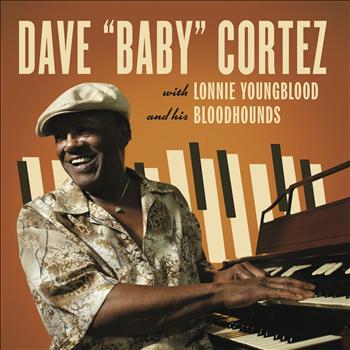 Dave "Baby" Cortez - Dave "Baby" Cortez with Lonnie Young Blood and his Bloodhounds