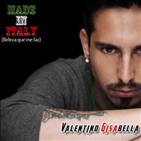 Valentino Gisabella - Beleza Que Me Faz (Made in Italy)