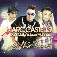 Marc Castells - No Me Tocas (feat. Dani Mata & Juan Martinez) - Single