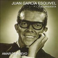 Juan García Esquivel - Amar de Nuevo
