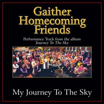 Bill & Gloria Gaither - My Journey To The Sky (Performance Tracks)
