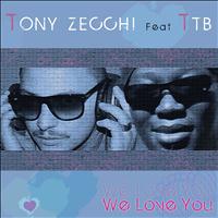 Tony Zecchi - We Love You