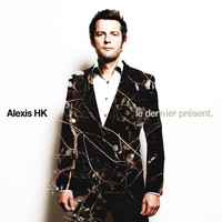 Alexis HK - Le dernier présent