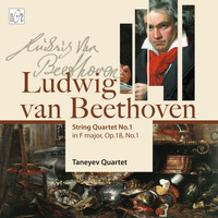 Taneyev Quartet - Beethoven: String Quartet No.1 in F Major, Op.18 No.1