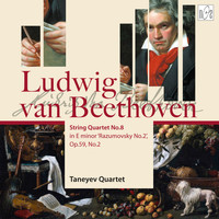 Taneyev Quartet - Beethoven: String Quartet No.8 in E Minor, Op.59 No.2 "Rasumovsky No.2"