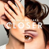 Tegan And Sara - Closer