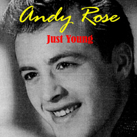 Andy Rose - Just Young