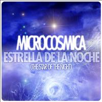 Microcosmica - Estrella de la Noche (The Star of the Night) (Remastered)