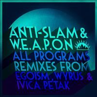 Anti-Slam & W.E.A.P.O.N. - All Programs - Single