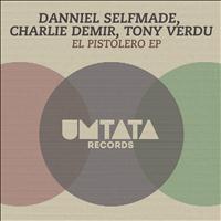 Danniel Selfmade, Charlie Demir, Tony Verdu - El Pistolero EP