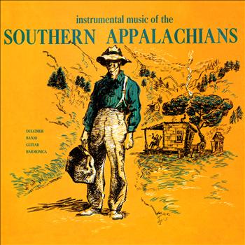 Various Artists - Instrumental Music of the Southern Appalachians - Dulcimer, Banjo, Guitar, Harmonica