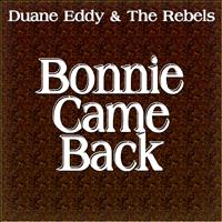 Duane Eddy, The Rebels - Bonnie Came Back