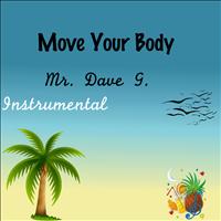Mr. Dave G. - Move Your Body (Instrumental)