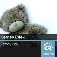 Sergey Estek - Teddy Boy