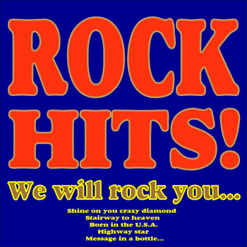 Various Artists - Rock Hits! (We Will Rock You, Shine On You Crazy Diamond, Stairway to Heaven, Born in the U.s.a., Highway Star, Message in a Bottle...)