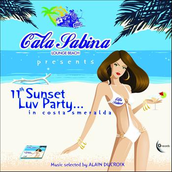 Various Artists - Cala Sabina Presents 11th Sunset  Luv  Party  in Costa Smeralda (Music Selected by Alain Ducroix)