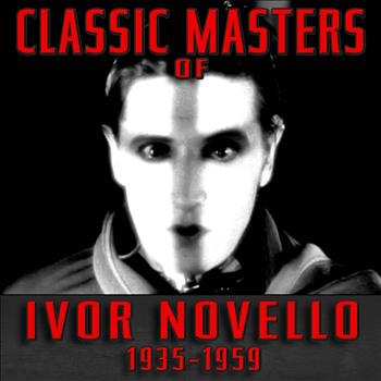 Various Artists - Classic Masters of Ivor Novello 1935-1959