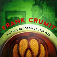 Frank Crumit - Vintage Recordings 1926-1938