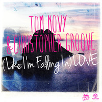 Tom Novy & Christopher Groove - (Like I'm Falling In) LOVE