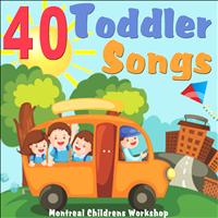 The Montreal Children's Workshop - 40 Toddler Songs - Children's Pre-School Favourites