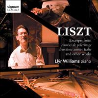 Llyr Williams - Liszt: Excerpts from Années de Pèlerinage, deuxième année: Italie and other works