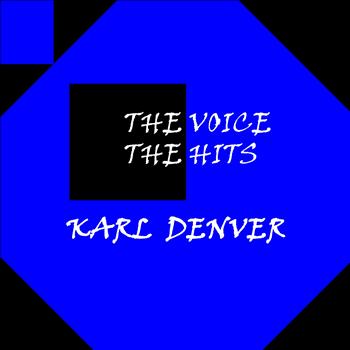 Karl Denver - The Voice, The Hits