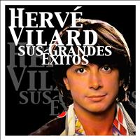 Hervé Vilard - Hervé Vilard - Sus Grandes Éxitos