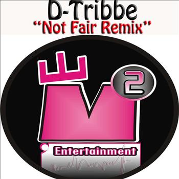 D'Tribbe - Not Fair Remix