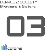 Denace 2 Society - Brothers & Sisters