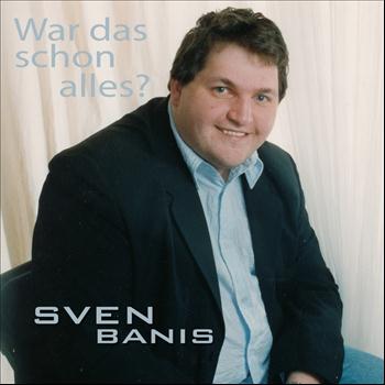 Sven Banis - War das schon alles?