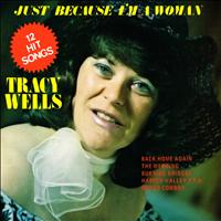 Tracy Wells - Just Because I'm a Woman