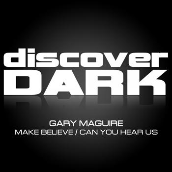 Gary Maguire - Make Believe / Can You Hear Us