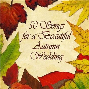 Various Artists - 50 Songs for a Beautiful Autumn Wedding