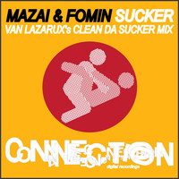 Mazai & Fomin - Sucker (Van Lazarux Clean da Sucker Mix)