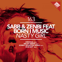 Sabb & Zenbi feat. Born I Music - Nasty Girl
