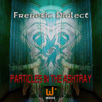Frenetic Dialect - Particles in the Ashtray