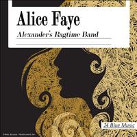 Alice Faye - Alice Faye: Alexander's Ragtime Band