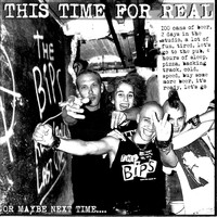 The Bips - This Time for Real...or Mayby Next Time... (Explicit)