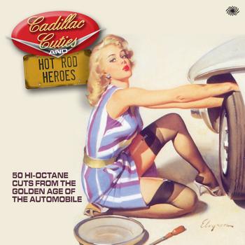 Various Artists (Cadillac Cuties and Hot Rod Heroes) - Cadillac Cuties and Hot Rod Heroes