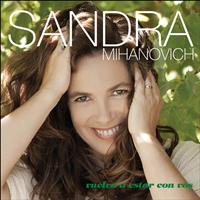 Sandra Mihanovich - Vuelvo a Estar Con Vos