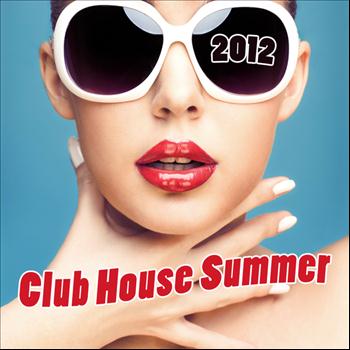 Various Artists - Club House Summer 2012