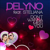 Delyno feat. Steliana - Don't Wanna Miss You