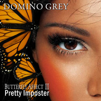 Domino Grey - Butterfly Affect 2 Pretty Imposter