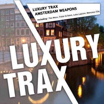 Various Artists - Luxury Trax Amsterdam Weapons