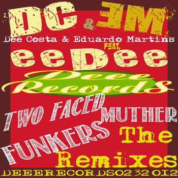 Dee Costa & Eduardo Martins feat. Eedee - Two Faced Muther Funkers - The Remixes