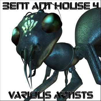 Various Artists - Bent Ant House 4
