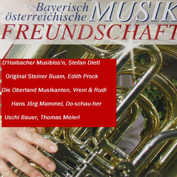 Various Artists - Bayerisch österreichische Musik Freundschaft