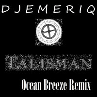 Dj Emeriq - Talisman (Ocean Breeze Remix)